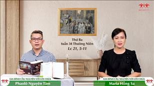 Gia đình cầu nguyện với Lời Chúa: Thứ Ba tuần 34 mùa Thường niên (Lc 21, 5-11)