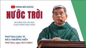Nước Trời - Lm Giuse Hoàng Ngọc Dũng | Thứ Năm tuần 32 TN