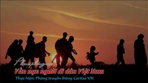 Caritas Việt Nam: Phóng sự vấn nạn người di dân Việt Nam