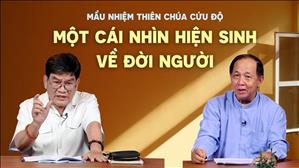 Một cái nhìn hiện sinh về đời người - Mầu Nhiệm Ơn Cứu Độ