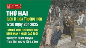 Thứ Hai Tuần 2 Mùa Thường Niên Năm C | 17:30 Ngày 20-1-2025 | TTMV TGPSG