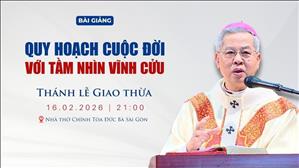 Quy hoạch cuộc đời với TẦM NHÌN VĨNH CỬU - Đức TGM Giuse Nguyễn Năng | Giao thừa