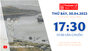 TGP Sài Gòn trực tuyến 30-4-2022: CN 3 Phục sinh lúc 17:30 tại Nhà thờ Chính tòa Đức Bà