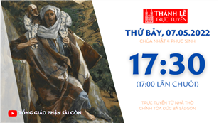 TGP Sài Gòn trực tuyến 7-5-2022: CN 4 Phục sinh lúc 17:30 tại Nhà thờ Chính tòa Đức Bà