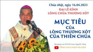 CN 2 PS năm A - Mục tiêu của Lòng Thương Xót của Thiên Chúa - ĐTGM Giuse Nguyễn Năng