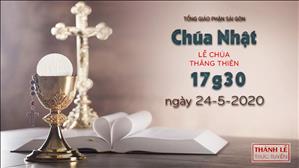 Thánh Lễ trực tuyến - Lễ Chúa Thăng Thiên lúc 17g30 ngày 24-5-2020