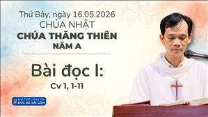 Bài đọc I: Cv 1, 1-11 | Chúa nhật Chúa Thăng Thiên năm A