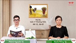 Gia đình cầu nguyện với Lời Chúa ngày 26-7-2022: Thứ Ba tuần 17 Thường niên (Mt 13, 36-42)