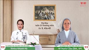 Gia đình cầu nguyện với Lời Chúa: Thứ Bảy tuần 25 mùa Thường niên (Lc 9, 43a-45)