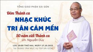 TGPSG trực tuyến 17-10-2022: Đêm thánh ca nhạc khúc tri ân cảm mến lúc 19:00 tại Trung tâm Mục vụ TPG Sài Gòn