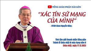 Xác tín sứ mạng của mình - ĐTGM Giuse Nguyễn Năng | Chúa nhật III mùa Vọng