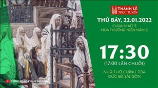 TGP Sài Gòn trực tuyến 22-1-2022: CN 3 TN năm C lúc 17:30 tại Nhà thờ Chính tòa Đức Bà