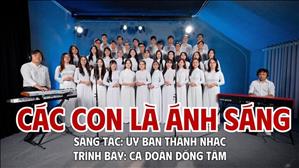 Các Con Là Ánh Sáng - Ca đoàn Đồng Tâm | Bài ca chủ đề cho năm mục vụ 2026