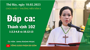CN 7 TN A - Đáp ca: Tv 102, 1-2. 3-4. 8 và 10. 12-13