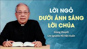 Lời ngỏ Dưới Ánh Sáng Lời Chúa - Lm Ignatio Hồ Văn Xuân