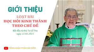 Giới thiệu loạt bài Học hỏi Kinh Thánh theo chủ đề | Lm Ignatio Hồ Văn Xuân