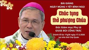  Chúc tụng thờ phượng Chúa - Ngày Mùng 1 Tết Bính Ngọ | Đức Cha Giuse Bùi Công Trác
