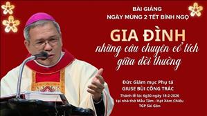 Gia đình - Những câu chuyện cổ tích - Bài giảng mùng 2 Tết Bính Ngọ | ĐGM Giuse Bùi Công Trác