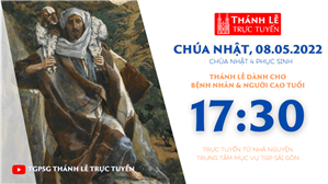 TGPSG Thánh Lễ trực tuyến 8-5-2022: CN Chúa Chiên Lành lúc 17:30 tại Trung tâm Mục vụ TPG Sài Gòn