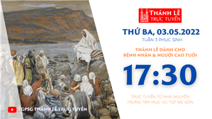 TGPSG Thánh Lễ trực tuyến 3-5-2022: Thứ Ba tuần 3 PS lúc 17:30 tại Trung tâm Mục vụ TPG Sài Gòn