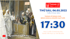 TGPSG Thánh Lễ trực tuyến 6-5-2022: Thứ Sáu tuần 3 PS lúc 17:30 tại Trung tâm Mục vụ TPG Sài Gòn