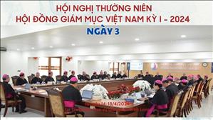 Ngày 3 - Hội nghị thường niên Hội đồng Giám Mục kỳ I/2024