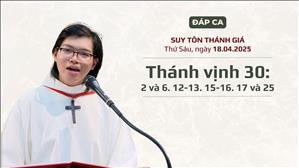 Đáp ca: Tv 30, 2 và 6. 12-13. 15-16. 17 và 25 - Thứ Sáu tuần thánh