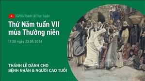 Thứ Năm Tuần 7 Thường Niên | 17:30 Ngày 23-5-2024 | TTMV TGPSG