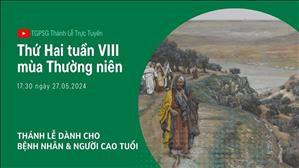 Thứ Hai Tuần 8 Thường Niên | 17:30 Ngày 27-5-2024 | TTMV TGPSG