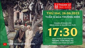 Thánh lễ trực tuyến | 17:30 | Thứ Hai Tuần 12 Mùa Thường Niên | Ngày 26-6-2023 | TTMV TGPSG