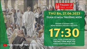 Thánh lễ trực tuyến | 17:30 | Thứ Ba Tuần 12 Mùa Thường Niên | Ngày 27-6-2023 | TTMV TGPSG