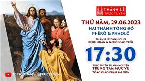 Thánh lễ trực tuyến | 17:30 | Thứ Năm Tuần 12 Mùa Thường Niên | Ngày 29-6-2023 | TTMV TGPSG