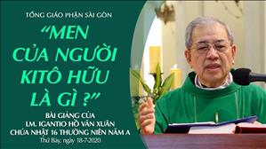 CN 16 Thường niên A - Bài giảng: Men của người Kitô hữu là gì ?
