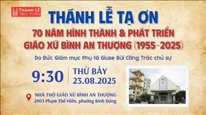Thánh lễ Tạ ơn 70 năm thành lập Giáo xứ Bình An Thượng (1955-2025) | 9:30 ngày 23-8-2025