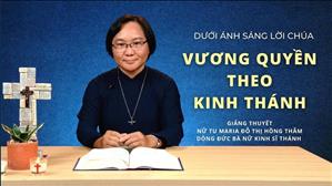 Bài 36: Vương Quyền Theo Kinh Thánh | Dưới ánh sáng Lời Chúa