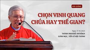 Chọn vinh quang Chúa hay thế gian? - Lm Phanxicô Xaviê Bảo Lộc | Thứ Sáu tuần XXVIII Thường niên