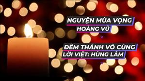 Liên Khúc Nguyện Mùa Vọng và Đêm Thánh Vô Cùng