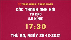 TGPSG Thánh Lễ trực tuyến 28-12-2021: Các thánh Anh hài (lễ kính) lúc 17:30