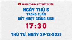 TGPSG Thánh Lễ trực tuyến 29-12-2021: Ngày thứ 5 tuần Bát nhật Giáng sinh lúc 17:30