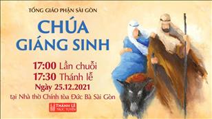 TGP Sài Gòn trực tuyến 25-12-2021: Lễ Chúa Giáng Sinh lúc 17:30 tại Nhà thờ Chính tòa Đức Bà