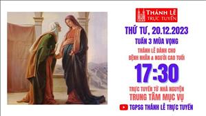 Thứ Tư Tuần 3 Mùa Vọng | 17:30 Ngày 20-12-2023 | TTMV TGPSG