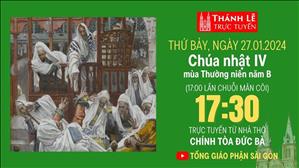 Chúa nhật IV mùa Thường niên năm B | 17:30 Ngày 27-1-2023 | Nhà Thờ Đức Bà
