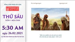 TGP Sài Gòn - Thánh lễ trực tuyến 26-2-2021: Thứ Sáu tuần 1 MC lúc 5:30 tại Nhà thờ Chính tòa Đức Bà