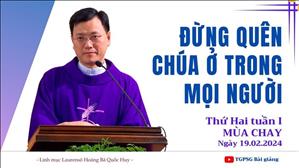 Đừng quên Chúa ở trong mọi người - Lm Laurensô Hoàng Bá Quốc Huy | Thứ Hai tuần I MC