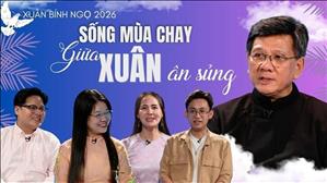 Mùa Chay giữa Mùa Xuân Ân Sủng | Xuân Bính Ngọ 2026