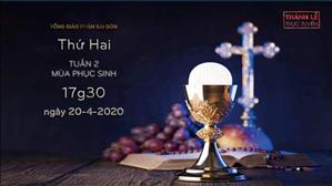 Thánh lễ trực tuyến - Thứ Hai tuần 2 Phục sinh lúc 17g30 ngày 20.4.2020