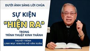 Bài 10: Sự kiện "Hiện Ra" | Dưới ánh sáng Lời Chúa | Lm Ignatio Hồ Văn Xuân