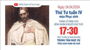 Thứ Tư tuần 4 Phục sinh | 17:30 Ngày 24-4-2024 | TTMV TGPSG