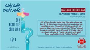 TGP Sài Gòn - Giải đáp thắc mắc cho người trẻ Công giáo tập 1.13: Vấn đề truyền giáo