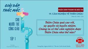 TGP Sài Gòn - Giải đáp thắc mắc cho người trẻ Công giáo tập 1.19: Cảm nghiệm về Thiên Chúa!